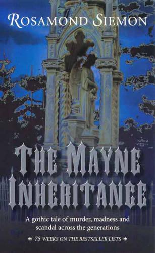 The Mayne Inheritance: a Gothic Tale of Murder, Madness and Scandal across the Generations