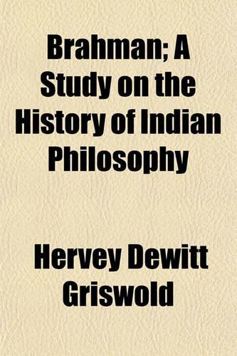 Brahman; A Study on the History of Indian Philosophy