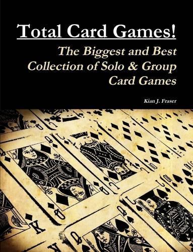 Total Card Games! the Biggest and Best Collection of Solo & Group Card Games