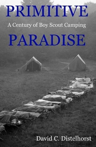 Primitive Paradise: A Century of Boy Scout Camping
