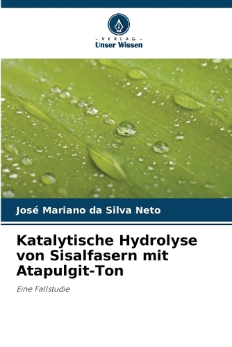 Katalytische Hydrolyse von Sisalfasern mit Atapulgit-Ton