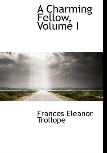 A Charming Fellow, Volume I