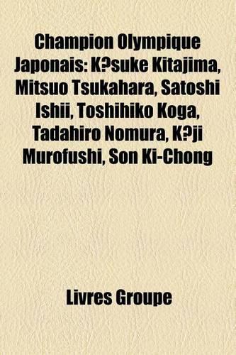 Champion Olympique Japonais: K Suke Kitajima, Takeichi Nishi, Yasuhiro Yamashita, Satoshi Ishii, Mitsuo Tsukahara, Toshihiko Koga, Masahiko Harada, Kazuyoshi Funaki, Tadahiro No