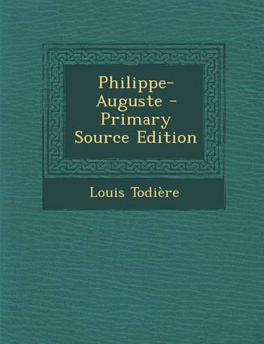 Philippe-Auguste - Primary Source Edition