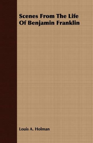 Scenes From The Life Of Benjamin Franklin