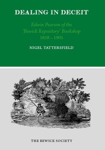 Dealing in Deceit: Edwin Pearson of the 'Bewick Repository' Bookshop 1838-1901
