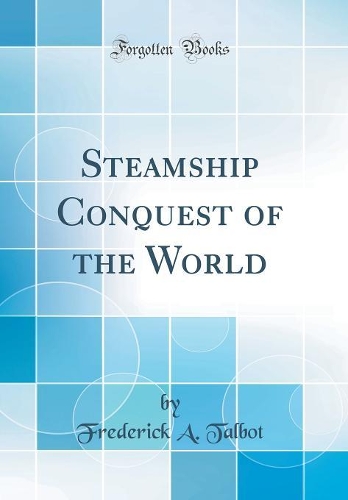 Steamship Conquest of the World (Classic Reprint)