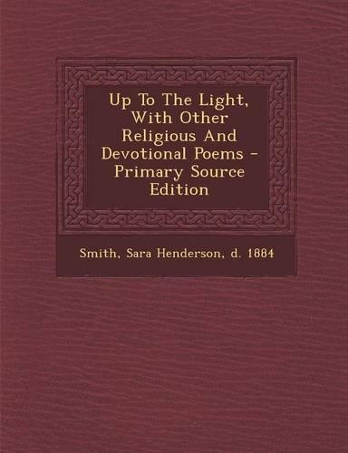 Up to the Light, with Other Religious and Devotional Poems