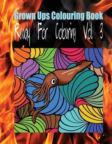 Grown Ups Colouring Book Ready for Colouring Vol. 3 Mandalas