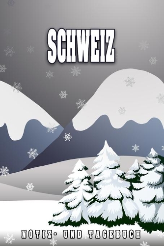 Schweiz Notiz- und Tagebuch