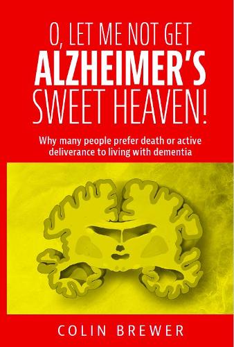 O. LET ME NOT GET ALZHEIMER'S, SWEET HEAVEN