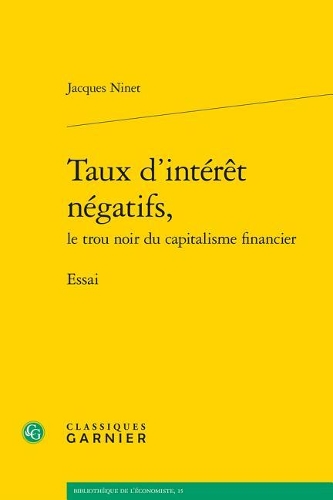 Taux d'Interet Negatifs, Le Trou Noir Du Capitalisme Financier
