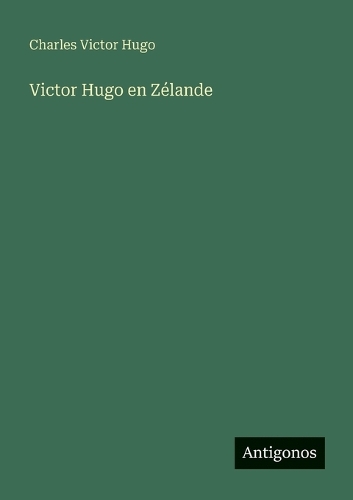 Victor Hugo en Zélande