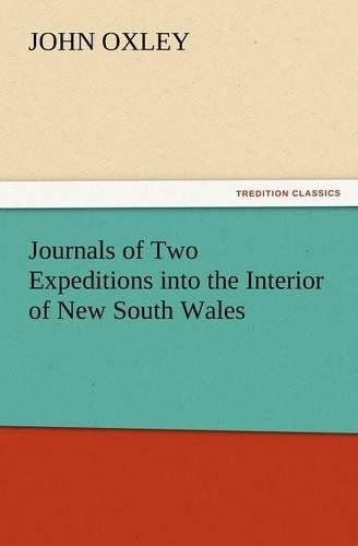 Journals of Two Expeditions Into the Interior of New South Wales