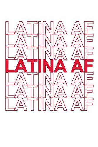 Latina AF: 6 x 9 Blank Journal Notebook / 100 Pages Lined Paper / Gift Idea