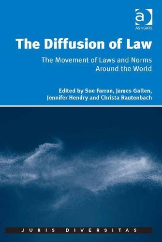 The Diffusion of Law: The Movement of Laws and Norms Around the World(Juris Diversitas)