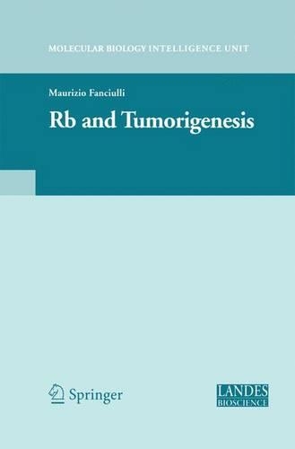 Rb and Tumorigenesis: (Medical Intelligence Unit)