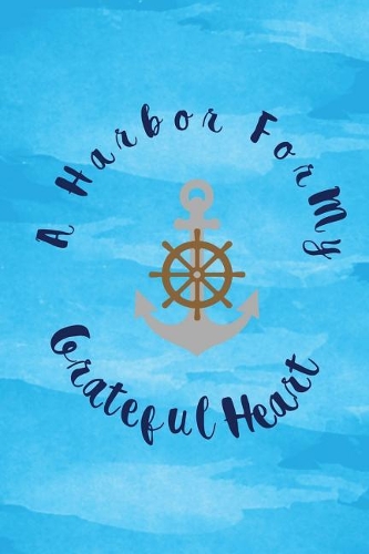 A Harbor for my grateful heart