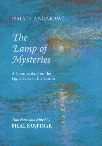 Lamp of Mysteries: A Commentary on the Light Verse of the Quran
