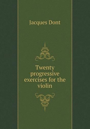 Twenty Progressive Exercises for the Violin