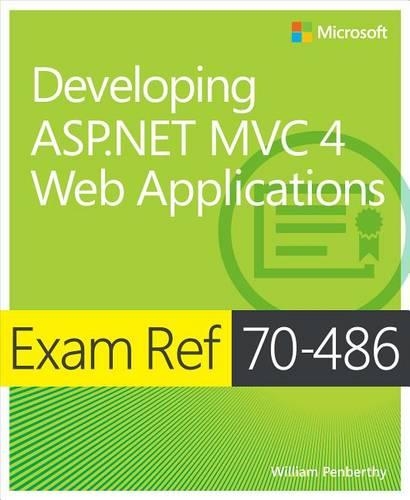 Exam Ref 70-486: Developing ASP.Net MVC 4 Web Applications