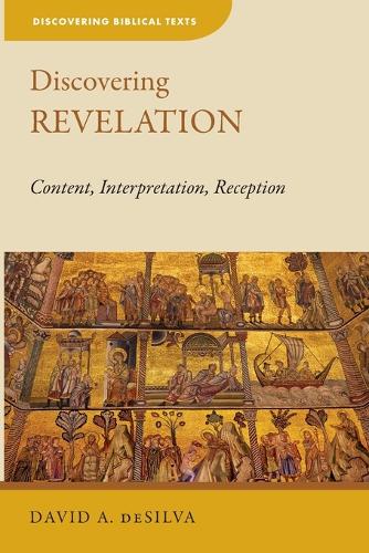 Discovering Revelation: Content, Interpretation, Reception(Discovering Biblical Texts (Dbt))