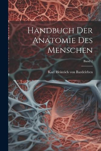 Handbuch der Anatomie des Menschen; Band 2