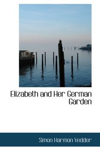Elizabeth and Her German Garden