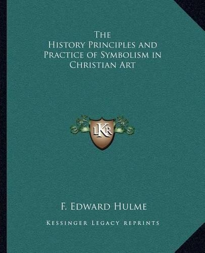 The History Principles and Practice of Symbolism in Christian Art
