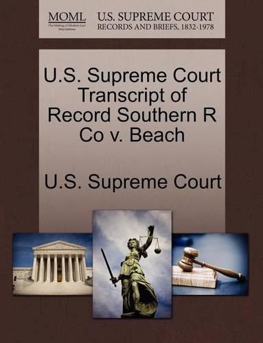 U.S. Supreme Court Transcript of Record Southern R Co V. Beach