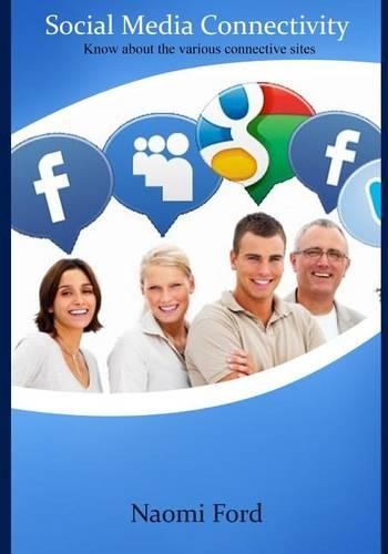 Social Media Connectivity: Know about the Various Connective Sites