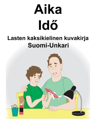 Suomi-Unkari Aika/Id&#337; Lasten kaksikielinen kuvakirja
