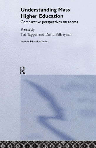 Understanding Mass Higher Education: Comparative Perspectives on Access
