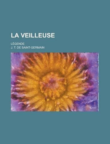 La Veilleuse; Legende