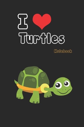 I love Turtles: Black Notebook Gift For Kids: Lined Notebook / Journal Gift, 120 Pages, 6x9, Soft Cover, Matte Finish