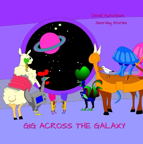 Gig Across The Galaxy: (8 Seordag Stories)