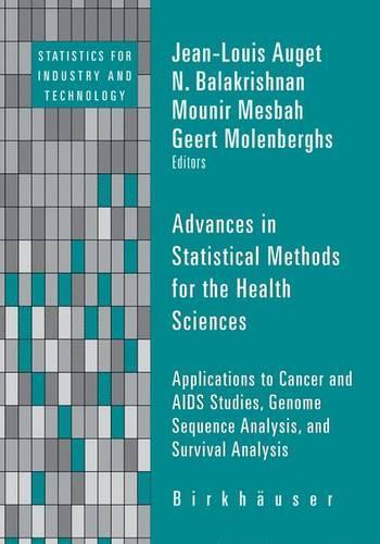 Advances in Statistical Methods for the Health Sciences: (Statistics for Industry and Technology)