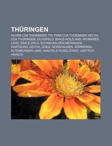 Thuringen: Huy N C a Thuringen, Th Tr N C a Thuringen, O Th C a Thuringen, Eichsfeld, Saale-Holzland, Weimarer Land, Saale-Orla