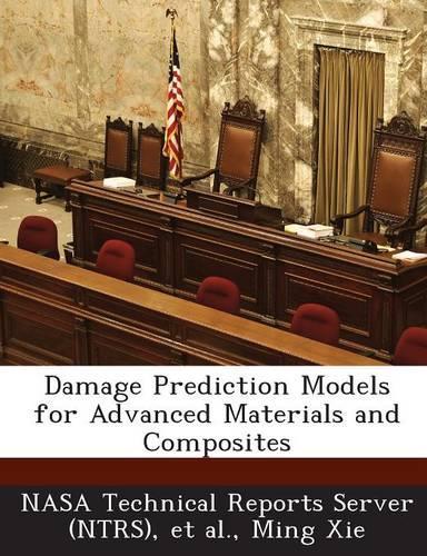 Damage Prediction Models for Advanced Materials and Composites
