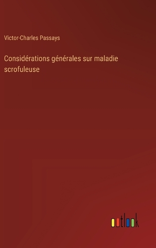 Considérations générales sur maladie scrofuleuse