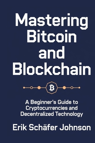 Mastering Bitcoin and Blockchain