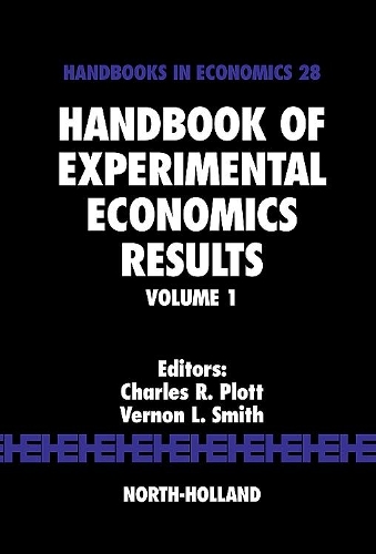 Handbook of Experimental Economics Results: Volume 1(Volume 1 Handbook of Experimental Economics Results)