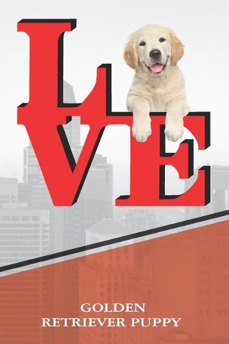 Golden Retriever Puppy: Dog Love Park Weekly Planner Notebook Book Is 120 Pages 6x9