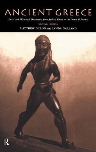 Ancient Greece: Social and Historical Documents from Archaic Times to the Death of Socrates (C.800-399 BC)