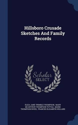 Hillsboro Crusade Sketches And Family Records