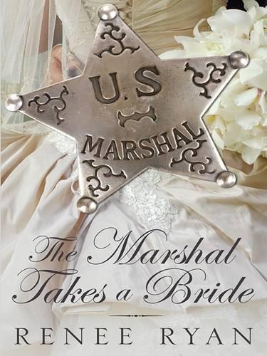 The Marshal Takes a Bride: (Thorndike Christian Historical Fiction)