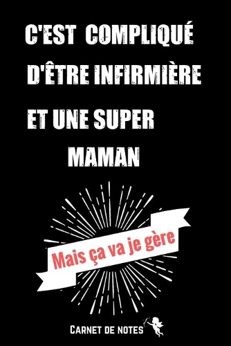 C'est compliqué d'être Infirmière et une super Maman Mais ça va je Gère