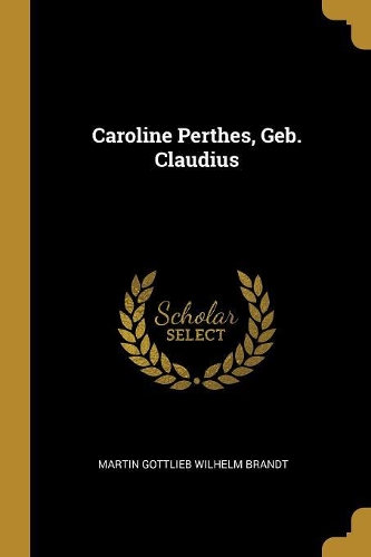 Caroline Perthes, Geb. Claudius