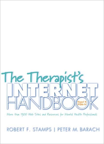 The Therapist's Internet Handbook: More than 1300 Web Sites and Resources for Mental Health Professionals