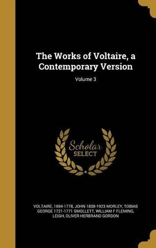 The Works of Voltaire, a Contemporary Version; Volume 3